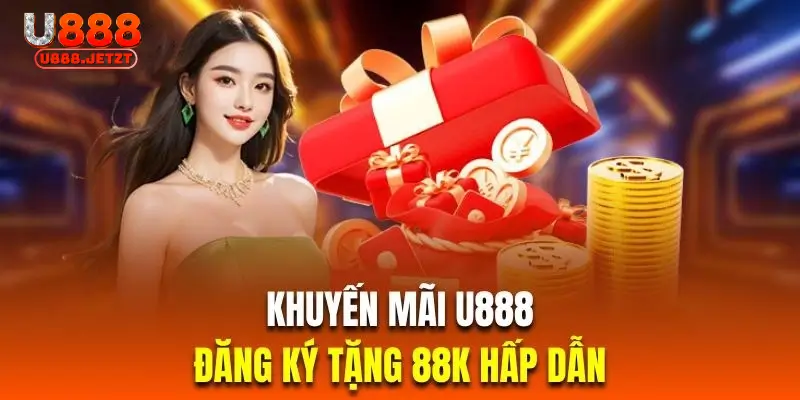 Trang Chủ 86 Khuyến mãi u888 đăng ký tặng U888