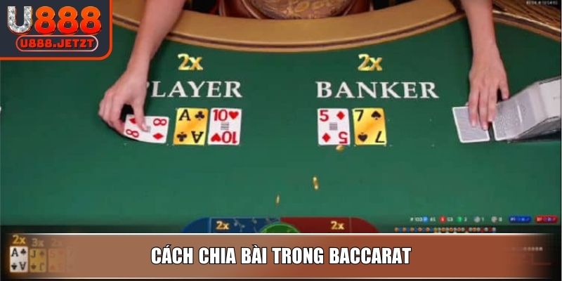 Baccarat U888 - Cách Chơi Và 3 Chiến Thuật Soi Cầu Chuẩn 3 Cách chia bài trong Baccarat