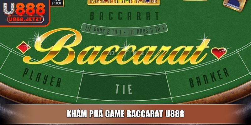 Baccarat U888 - Cách Chơi Và 3 Chiến Thuật Soi Cầu Chuẩn 2 Khám phá game Baccarat U888