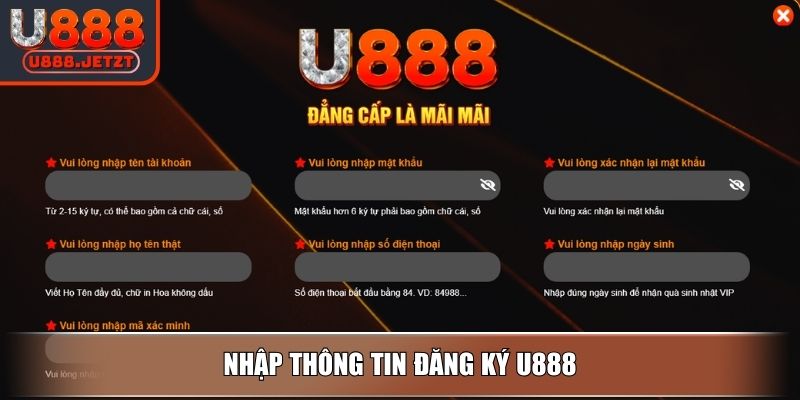 Đăng Ký U888 - Hướng Dẫn Chi Tiết Nhận Quyền Lợi Hấp Dẫn 3 Nhập thông tin đăng ký U888