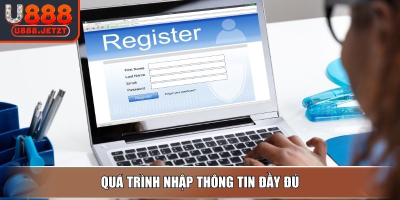 Đăng Ký U888 - Hướng Dẫn Chi Tiết Nhận Quyền Lợi Hấp Dẫn 4 Quá trình nhập thông tin đầy đủ
