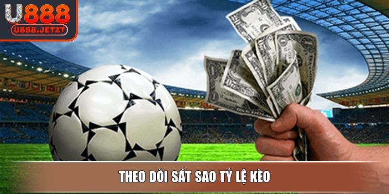 Kèo Dụ Là Gì? Cách Nhận Biết Và Lưu Ý Giúp Tránh Bẫy Từ U888 3 Theo dõi sát sao tỷ lệ kèo