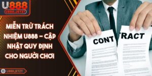 Miễn Trừ Trách Nhiệm U888 - Cập Nhật Quy Định Cho Người Chơi