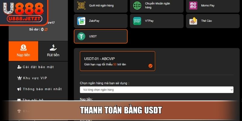 Nạp Tiền U888 - Hướng Dẫn Chi Tiết Qua Phương Thức Tiện Lợi 3 Thanh toán bằng USDT