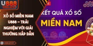 Xổ Số Miền Nam U888 - Trải Nghiệm Với Giải Thưởng Hấp Dẫn