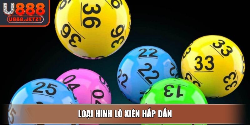 Xổ Số Miền Trung U888 - Các Loại Cược Và Phương Pháp Soi Cầu 3 Loại hình lô xiên hấp dẫn