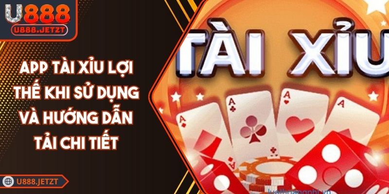 App Tài Xỉu Lợi Thế Khi Sử Dụng Và Hướng Dẫn Tải Chi Tiết 1 App Tài Xỉu Lợi Thế Khi Sử Dụng Và Hướng Dẫn Tải Chi Tiết