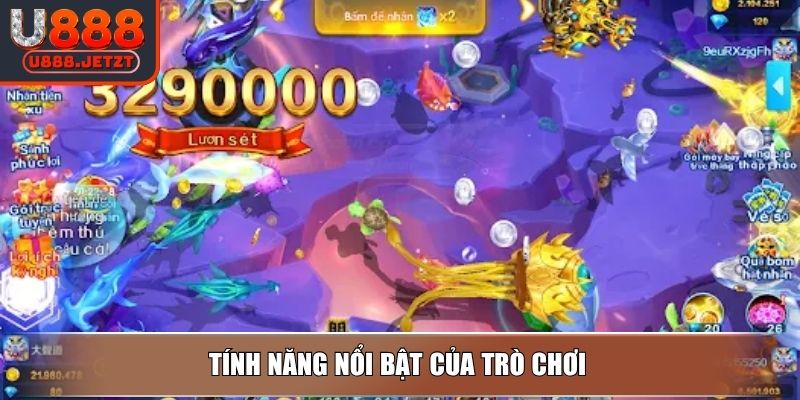 Bắn Cá Thần Tài U888 – Trúng Cá Vàng Đón Xu Về Đầy Két 3 Tính năng nổi bật của trò chơi