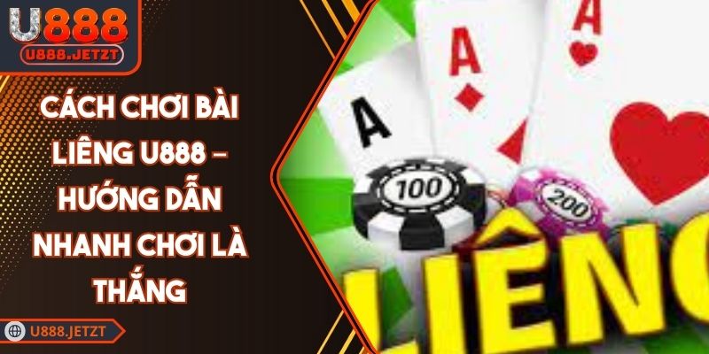 Cách Chơi Bài Liêng U888 – Hướng Dẫn Nhanh Chơi Là Thắng 1 Cách Chơi Bài Liêng U888 – Hướng Dẫn Nhanh Chơi Là Thắng