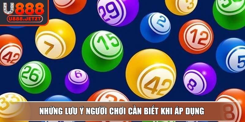 Dàn Đề Bất Tử U888 – Chiến Lược Nuôi Lô Không Bao Giờ Chết 4 Những lưu ý người chơi cần biết khi áp dụng