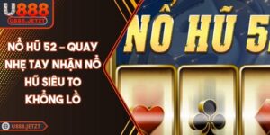 Nổ Hũ 52 – Quay Nhẹ Tay Nhận Nổ Hũ Siêu To Khổng Lồ