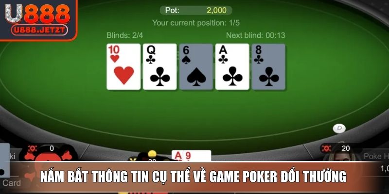 Poker Đổi Thưởng U888 – Bluff Chuẩn Rinh Tiền Cực Mạnh 2 Nắm bắt thông tin cụ thể về game poker đổi thưởng