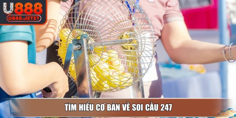 Soi Cầu 247 - Các Phương Thức Soi Chuẩn Xác Từ Chuyên Gia 2 Tìm hiểu cơ bản về soi cầu 247
