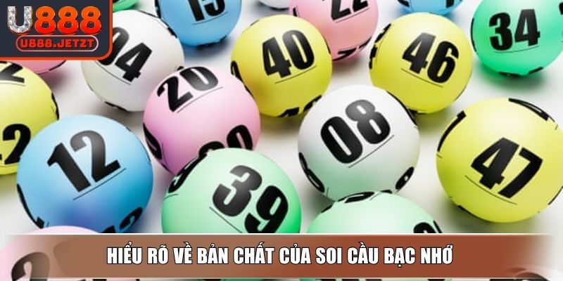 Soi Cầu Bạc Nhớ U888 - Dự Đoán Kết Quả Chính Xác Đến 85% 2 Hiểu rõ về bản chất của soi cầu bạc nhớ