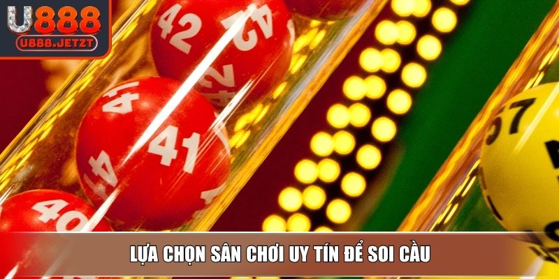 Soi Cầu Miền Nam - Cách Soi Chuẩn Tại U888 Và Lưu Ý Cần Biết 4 Lựa chọn sân chơi uy tín để soi cầu