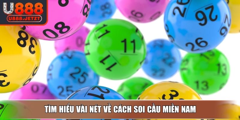 Soi Cầu Miền Nam - Cách Soi Chuẩn Tại U888 Và Lưu Ý Cần Biết 2 Tìm hiểu vài nét về cách soi cầu miền Nam