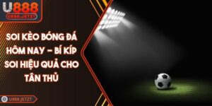Soi Kèo Bóng Đá Hôm Nay - Bí Kíp Soi Hiệu Quả Cho Tân Thủ