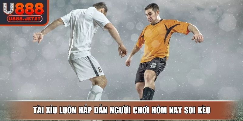 Soi Kèo Bóng Đá Hôm Nay - Bí Kíp Soi Hiệu Quả Cho Tân Thủ 3 Tài Xỉu luôn hấp dẫn người chơi hôm nay soi kèo