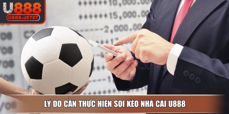 Soi Kèo Nhà Cái U888 - Cách Bắt Tỷ Lệ Kèo Bóng Đá Chuẩn Xác 2 Lý do cần thực hiện soi kèo nhà cái U888
