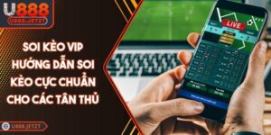 Soi Kèo VIP - Hướng Dẫn Soi Kèo Cực Chuẩn Cho Các Tân Thủ