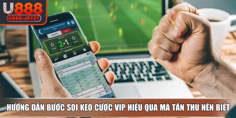 Soi Kèo VIP - Hướng Dẫn Soi Kèo Cực Chuẩn Cho Các Tân Thủ 3 Hướng dẫn bước soi kèo cược VIP hiệu quả mà tân thủ nên biết
