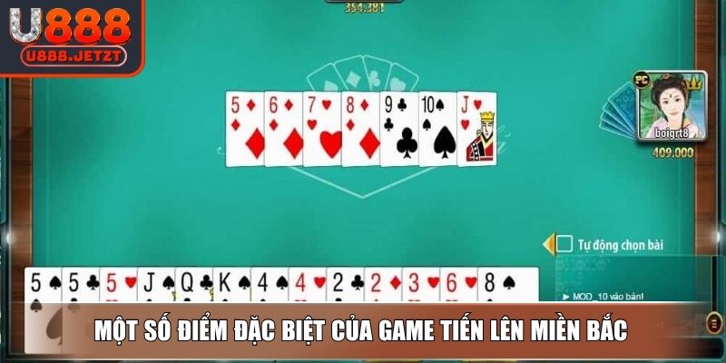Tiến Lên Miền Bắc U888 – Đánh Thông Liên Hồi Ăn Tiền Như Nước 2 Một số điểm đặc biệt của game tiến lên miền bắc